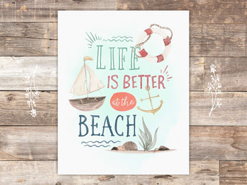 Life Is Better At The Beach Art Print - Inspirational Quote - 8x10