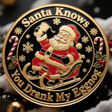 Santa Knows You Drank My Eggnog Coin – Hilarious & Collectible Christmas Gift
