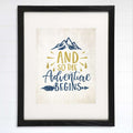 And So The Adventure Begins Art Print - 8x10