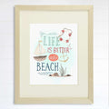 Life Is Better At The Beach Art Print - Inspirational Quote - 8x10