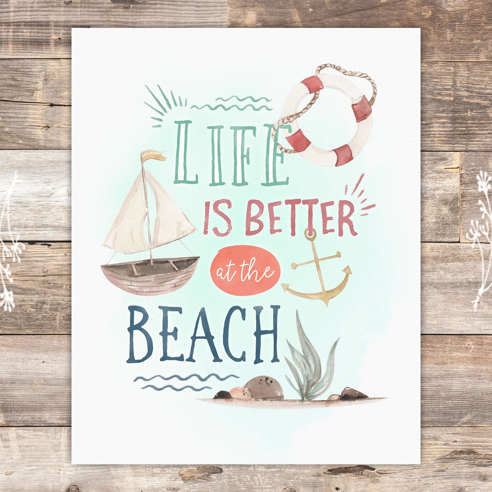 Life Is Better At The Beach Art Print - Inspirational Quote - 8x10