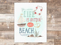 Life Is Better At The Beach Art Print - Inspirational Quote - 8x10