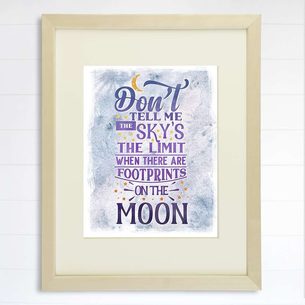 Don't Tell Me The Sky's The Limit Art Print - Inspirational Quote - 8x10
