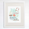 Life Is Better At The Beach Art Print - Inspirational Quote - 8x10