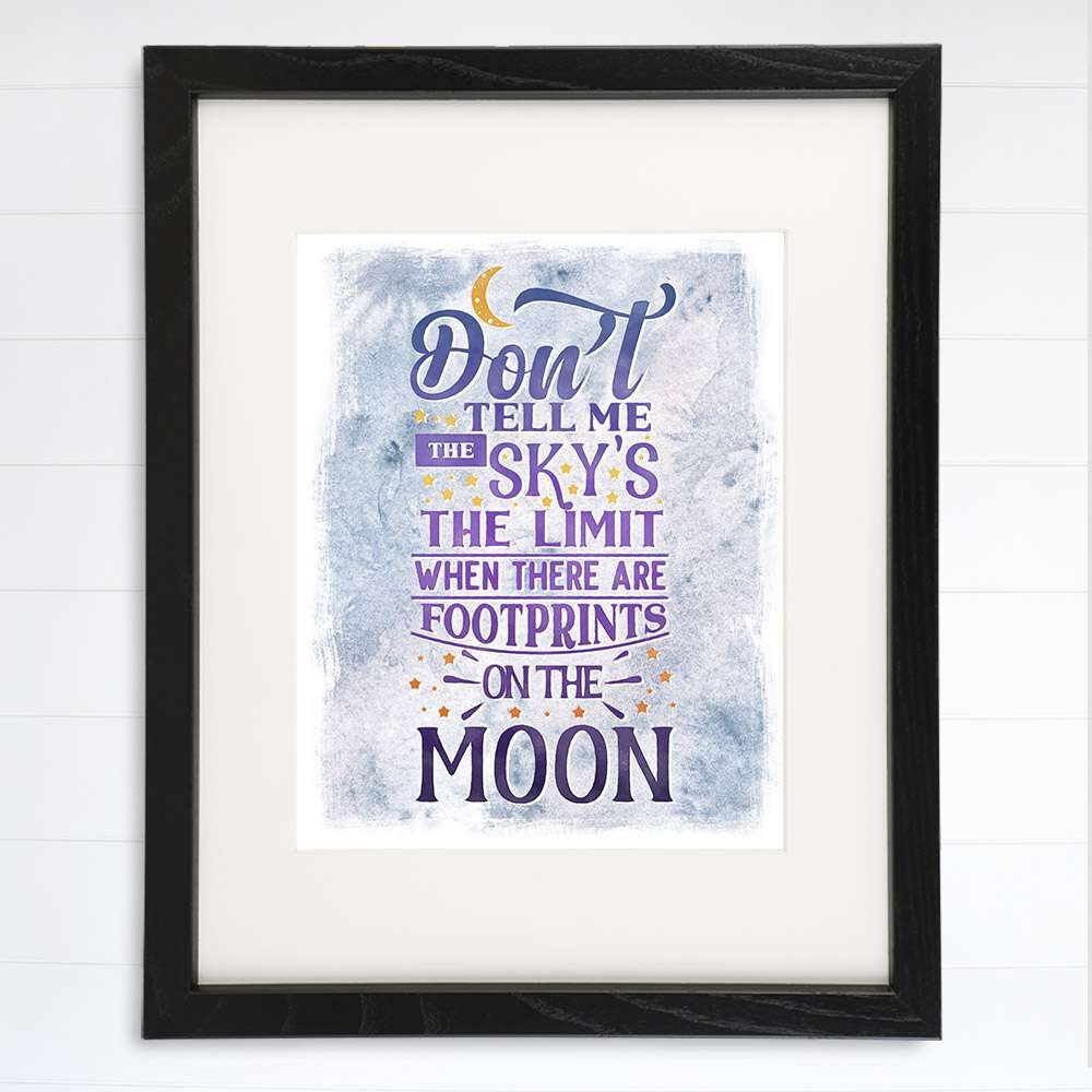 Don't Tell Me The Sky's The Limit Art Print - Inspirational Quote - 8x10