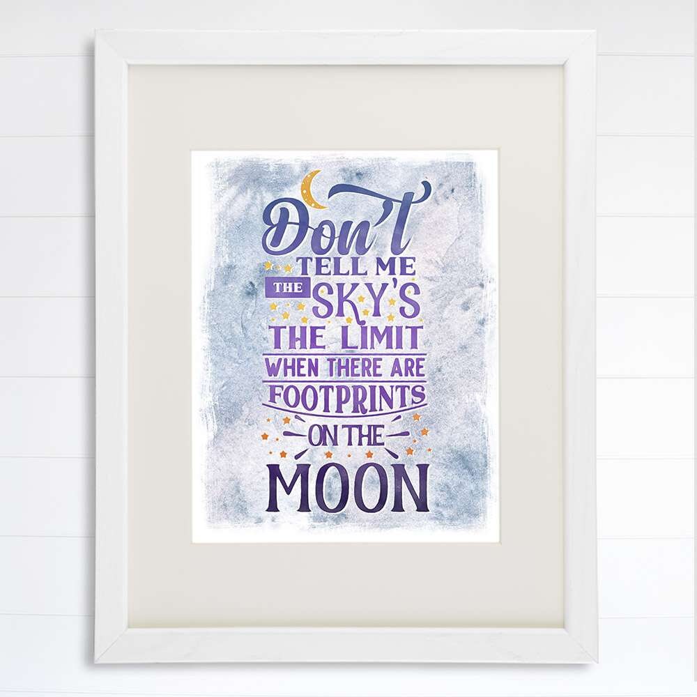 Don't Tell Me The Sky's The Limit Art Print - Inspirational Quote - 8x10