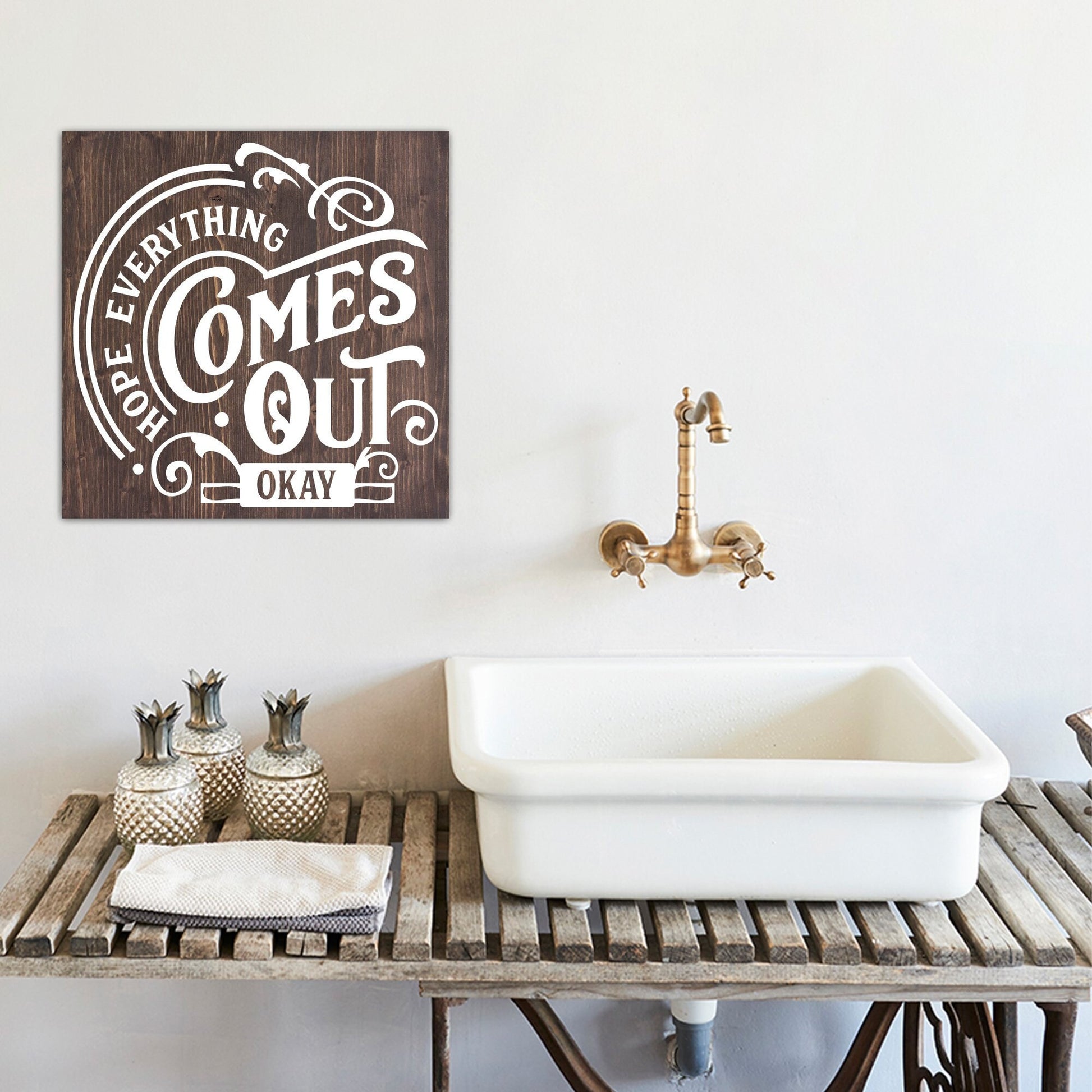 Hope Everything Comes Out Okay | Funny Bathroom Sign