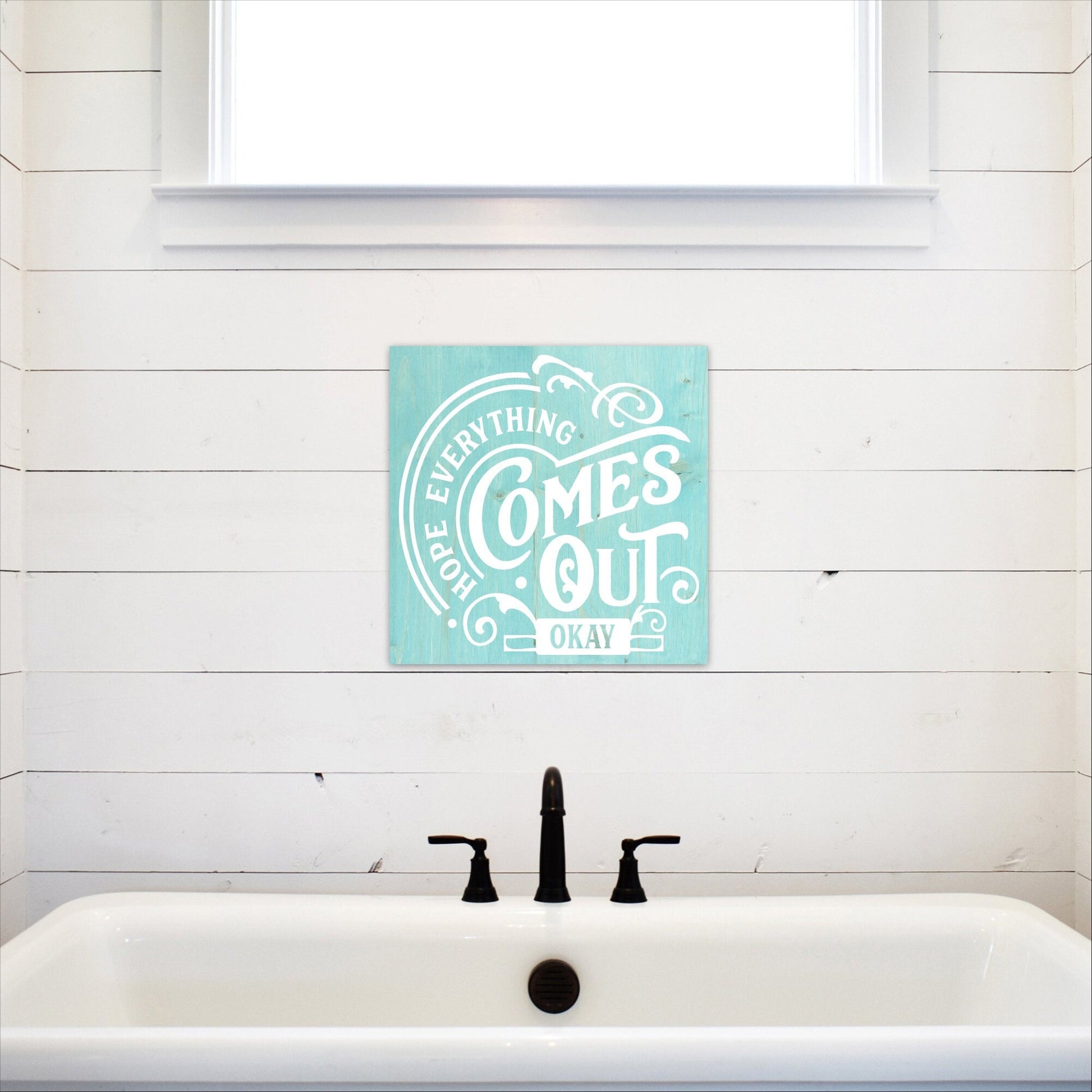 Hope Everything Comes Out Okay | Funny Bathroom Sign